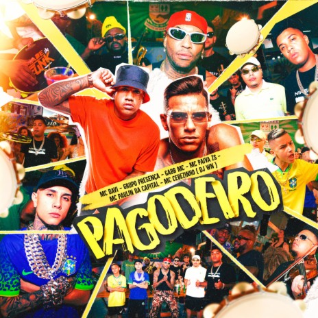 Pagodeiro ft. Grupo Presença, Mc Paiva ZS, Gabb Mc, Mc Paulin da Capital & Mc Cebezinho | Boomplay Music