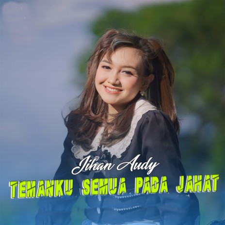 Temanku Semua Pada Jahat | Boomplay Music