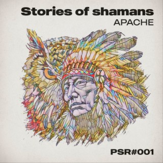 Stories of Shamans: Apache