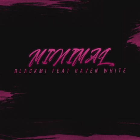 Minimal ft. Raven White | Boomplay Music