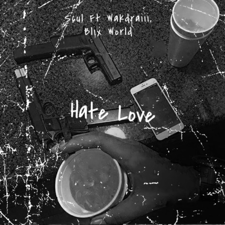 Hate Love ft. Wakdraiii & Blix World | Boomplay Music