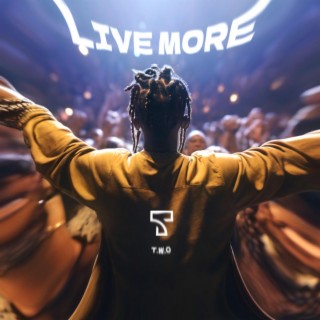 Live More lyrics | Boomplay Music