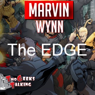 Marvin Wynn writer The Edge comic (2022) interview | Two Geeks Talking