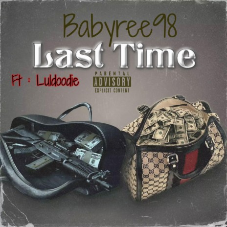 Last time ft. Lul doodie | Boomplay Music