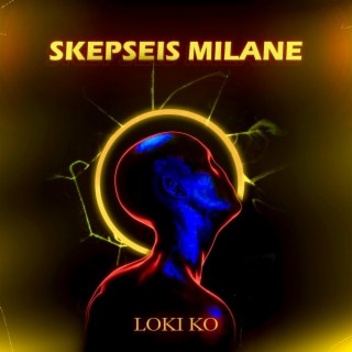 SKEPSEIS MILANE lyrics | Boomplay Music