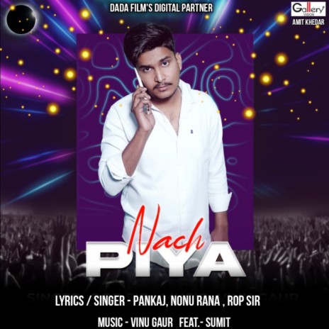 Nach Piya ft. Nonu Rana, Rop Sir & Sumit | Boomplay Music