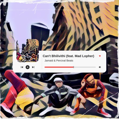 Can't Bhilivithi ft. Percival Beats & Mad Lopher | Boomplay Music