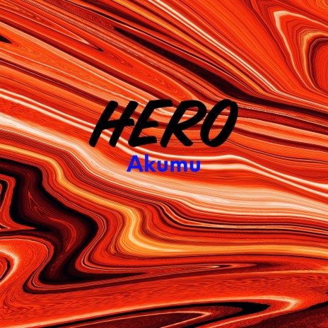 Hero ft. Akumu | Boomplay Music