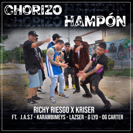 Chorizo Hampón ft. Kriser, j.a.s.t, karambimeys, lazser & g lyo | Boomplay Music