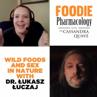 Wild Foods & "Sex in Nature" with Dr. Łukasz Łuczaj