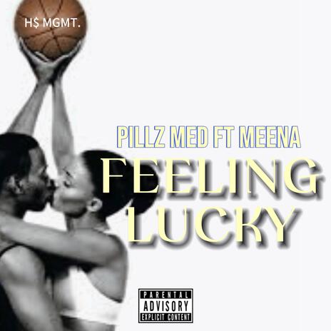 FEELING LUCKY ft. MEENA | Boomplay Music