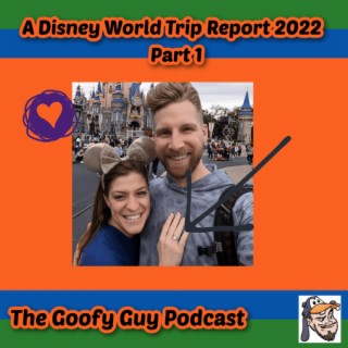 A Disney World Trip Report - Part 1 - The Goofy Guy Podcast