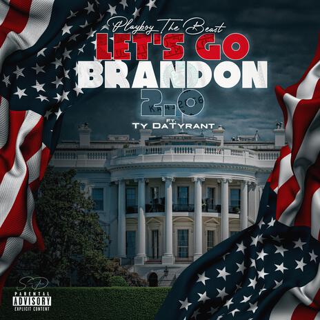 Let's Go Brandon 2.0 ft. Ty Da Tyrant | Boomplay Music