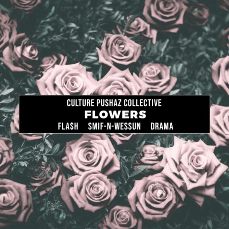 FLOWERS ft. Smif-N-Wessun, Drama & Flash Is Hip Hop