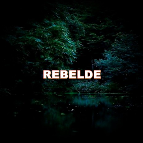 REBELDE | Boomplay Music