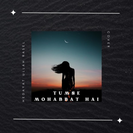 Tumse Mohabbat Hai | Boomplay Music