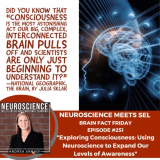 Brain Fact Friday on ”Exploring Consciousness: Using Neuroscience to Expand Our Awareness”