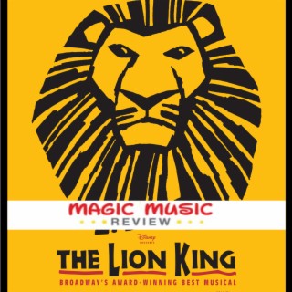 Magic Music Review - Ep. 22 - The Lion King (Broadway)