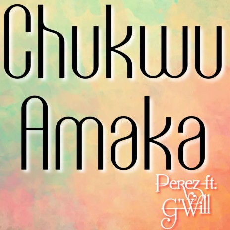 Chukwu Amaka ft. G'Will | Boomplay Music