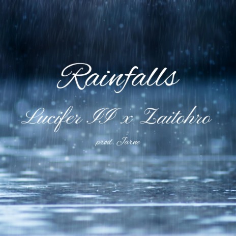 Rainfalls ft. Zaitohro & Jarne | Boomplay Music