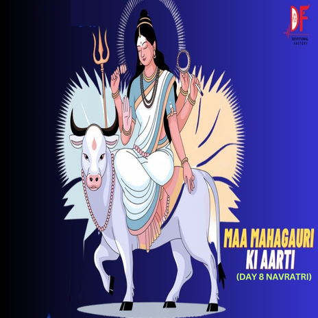 Maa Mahagauri Ki Aarti (Day 8 Navratri) ft. Paras Chopra | Boomplay Music