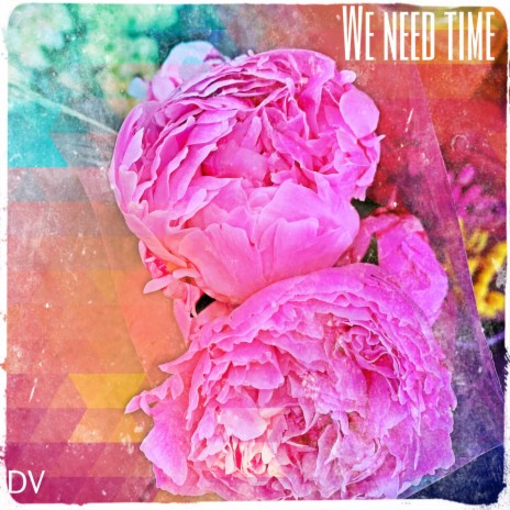 We Need Time | Boomplay Music