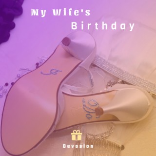 My Wife's Birthday