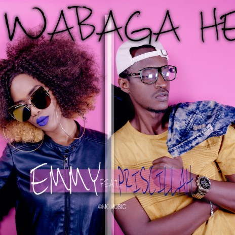 Wabaga He (feat. Priscillah) | Boomplay Music