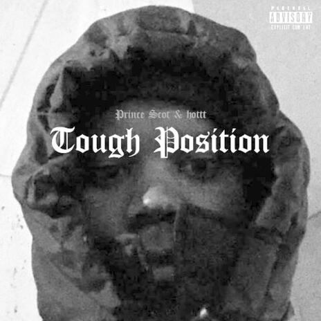 Tough Position ft. HOTTT | Boomplay Music