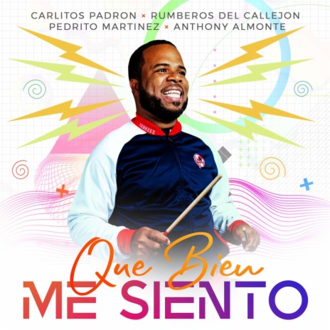 Que Bien Me Siento ft. Pedrito Martinez, Rumberos del Callejon & Anthony Almonte | Boomplay Music