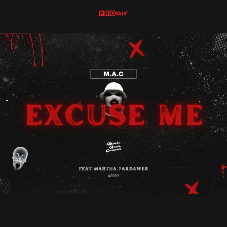 Excuse Me ft. Martha Fakdawer | Boomplay Music