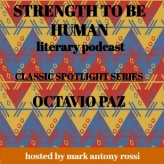 S2 E162: Classic Spotlight Series -- Thoughts on Octavio Paz