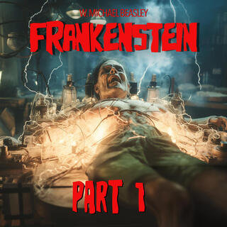 FRANKENSTEIN PART 1