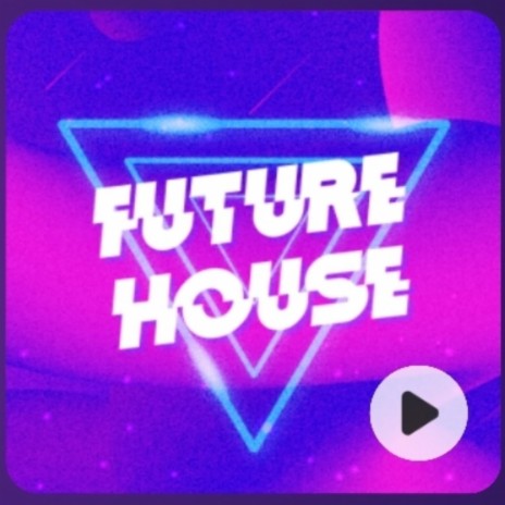 FUTURE HOUSE | Boomplay Music