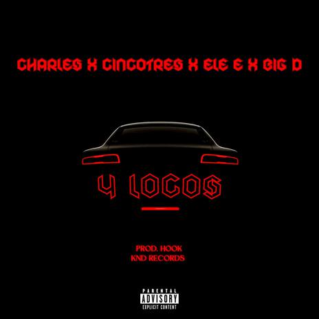 4 LOCOS ft. Ele e, Cincotres & Big D | Boomplay Music