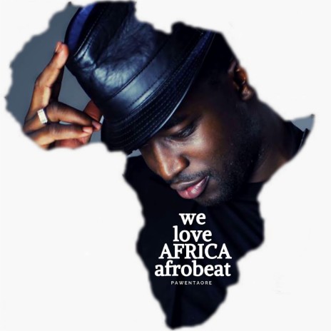 We Love Africa Afrobeat | Boomplay Music