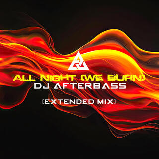 All Night We Burn Extended Mix (Extended)