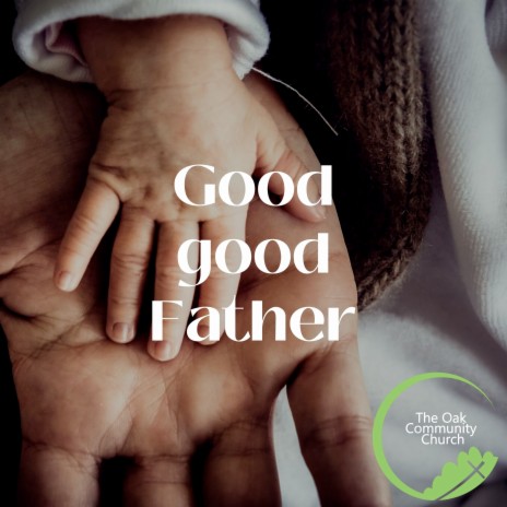 Good Good Father | Boomplay Music