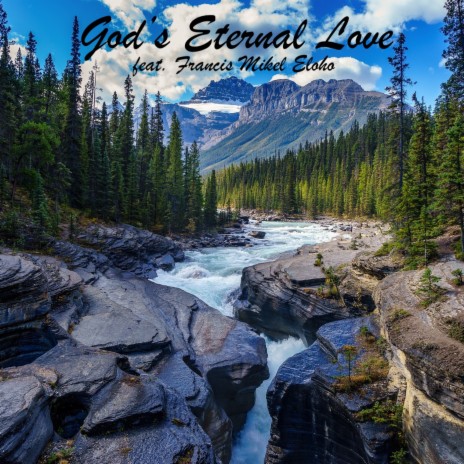 God's Eternal Love ft. Francis Mikel Eloho | Boomplay Music