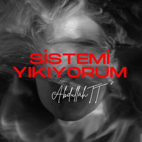 Sistemi Yıkıyorum | Boomplay Music