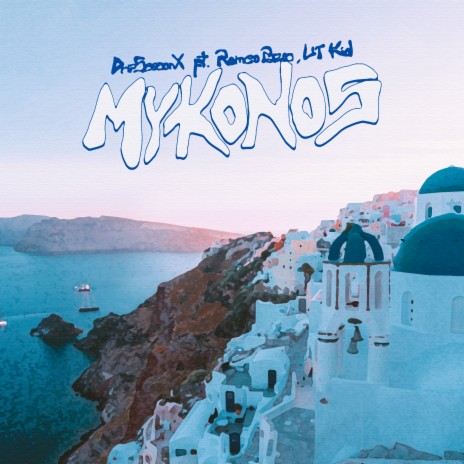 Mykonos ft. Romeo Pazos & LitKid | Boomplay Music