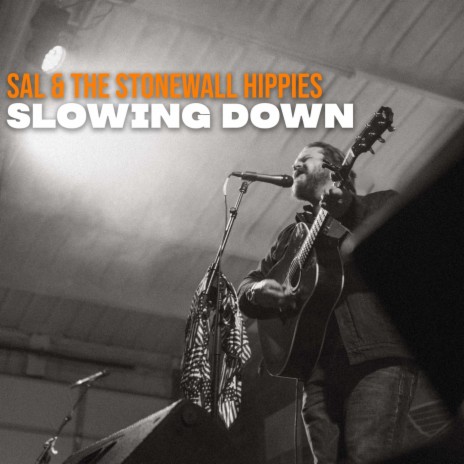 Slowing Down ft. The Stonewall Hippies | Boomplay Music