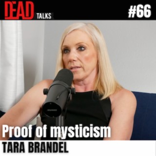 66 - Proof of mysticism | Tara Brandel