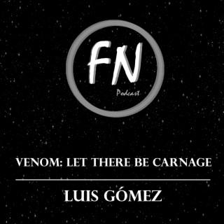 Venom: Let there be Carnage con Luis Gómez
