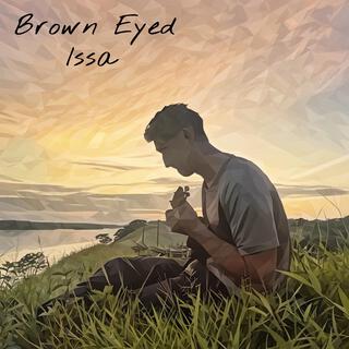 Brown Eyed Issa lyrics | Boomplay Music