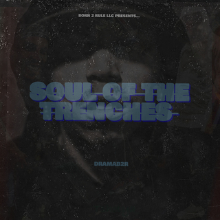 SOUL OF THE TRENCHES