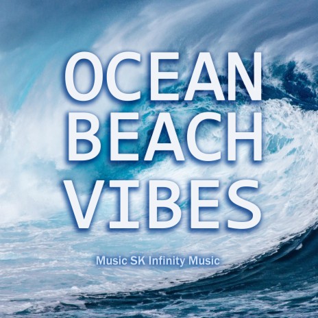 Ocean Beach Vibes | Boomplay Music