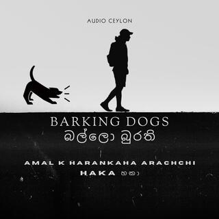 Ballo Burathi (බල්ලො බුරති) - Barking Dogs