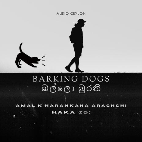 Ballo Burathi (බල්ලො බුරති) - Barking Dogs ft. HAKA හකා | Boomplay Music