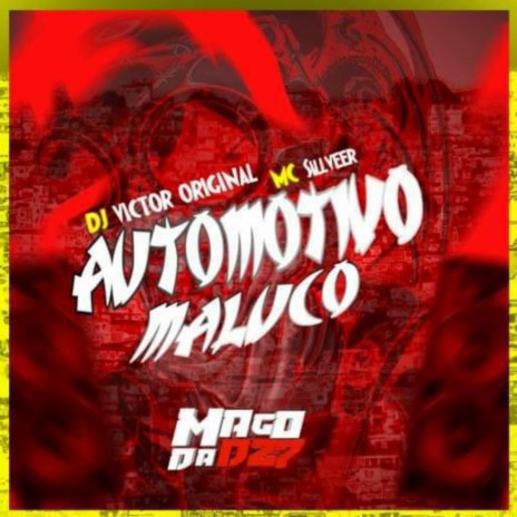 AUTOMOTIVO MALUCO ft. MC SILLVEER | Boomplay Music